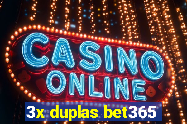 3x duplas bet365